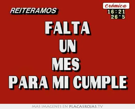 Falta un mes para mi cumple - Placas Rojas TV