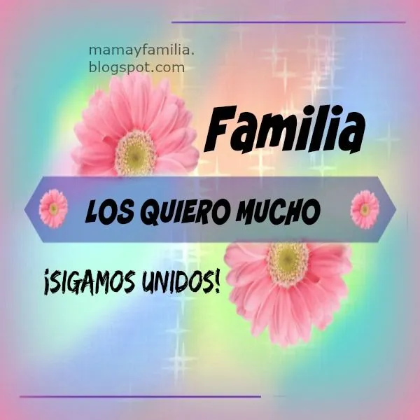 Familia, los quiero mucho - Mamá y Familia