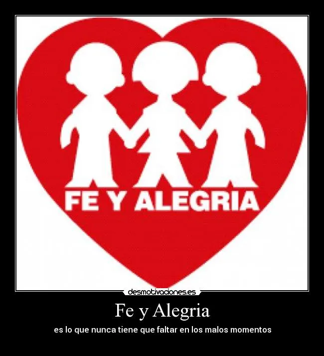 Fe y Alegria | Desmotivaciones