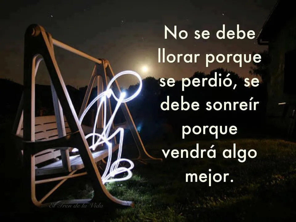 No llores porque se perdió, vendra algo mejor | Imágenes y ... No llores porque se perdió, vendra algo mejor | Imágenes y ...