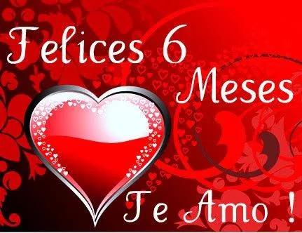 Felices seis meses de novios - Imagui