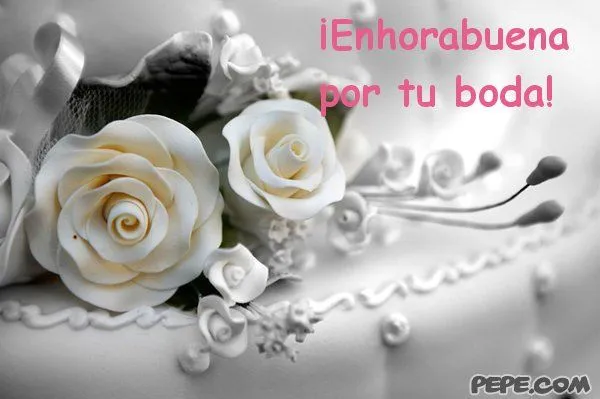 Felicidades por tu matrimonio - Imagui