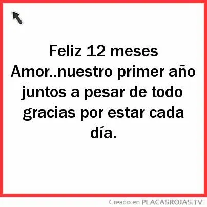 Feliz 12 meses Amor..nuestro primer año juntos a pesar de todo ...