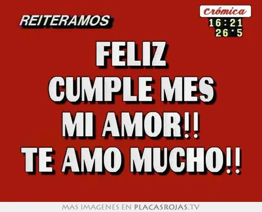 Feliz cumple mes mi amor!! te amo mucho!! - Placas Rojas TV Feliz cumple mes mi amor!! te amo mucho!! - Placas Rojas TV