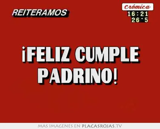 feliz cumple padrino! - Placas Rojas TV