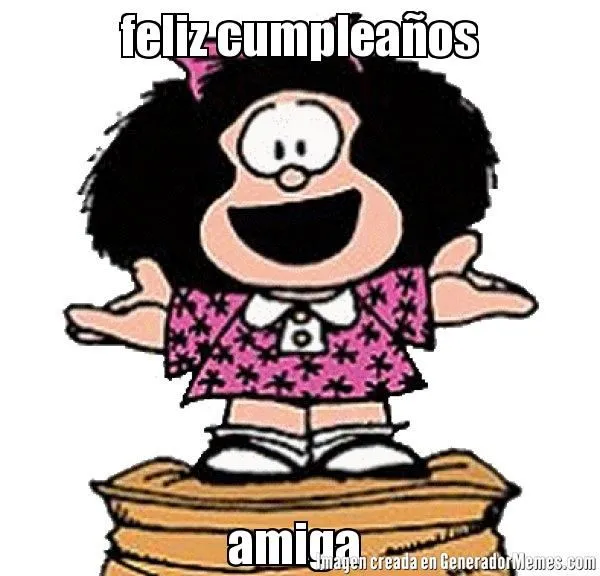 feliz cumplea os amiga - MAFALDA | Felicitaciones | Pinterest | Meme feliz cumplea os amiga - MAFALDA | Felicitaciones | Pinterest | Meme