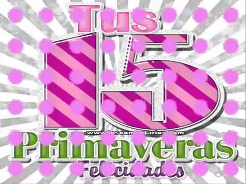 feliz cumpleaños tus 15 años - YouTube