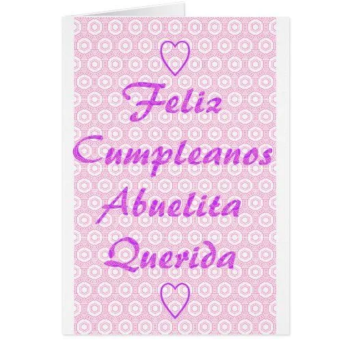 Feliz Cumpleanos Abuelita Querida Felicitaciones de Zazzle. Feliz Cumpleanos Abuelita Querida Felicitaciones de Zazzle.