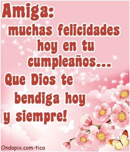 FELIZ CUMPLEAÑOS AMIGA...!!! | En un día muy Especial | Pinterest