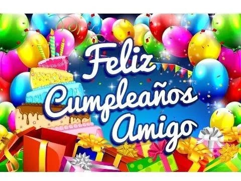 Feliz Cumpleaños Amigo – Palabras para un Cumpleaños | Etiquetate ... Feliz Cumpleaños Amigo – Palabras para un Cumpleaños | Etiquetate ...
