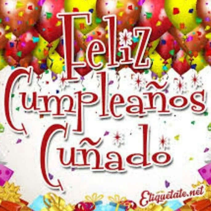 Feliz cumpleaños cuñado | cumpleaños | Pinterest