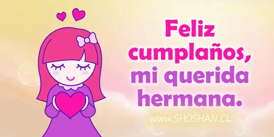 Feliz cumpleaños, hermana!