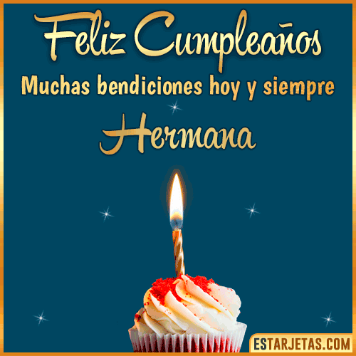 Feliz Cumpleaños Hermana. Imágenes, Gif ,Tarjetas y Mensajes Feliz Cumpleaños Hermana. Imágenes, Gif ,Tarjetas y Mensajes