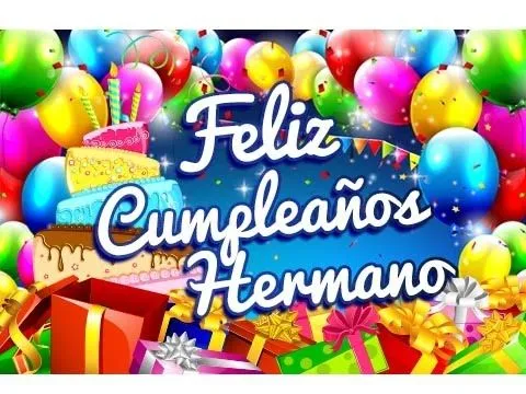 Feliz Cumpleaños Hermano – Dedicatorias para un Cumpleaños ... Feliz Cumpleaños Hermano – Dedicatorias para un Cumpleaños ...