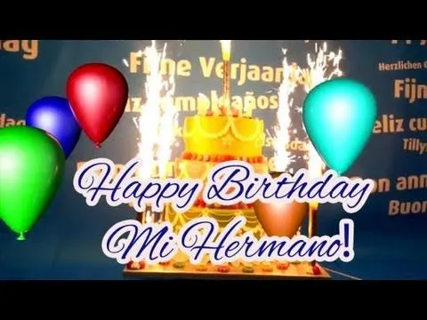 Feliz Cumpleaños Mi Hermano! - YouTube