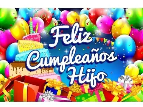 Feliz Cumpleaños Hijo – Mensajes para un Cumpleaños | Etiquetate ...