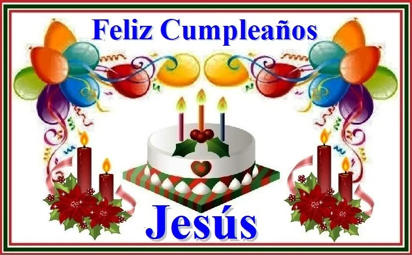 FELIZ CUMPLEAÑOS JESÚS! | Caminando con Yeshua (Jesús) – Historias ...