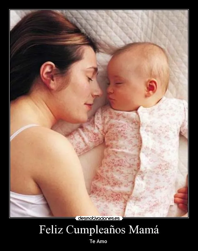 Feliz Cumpleaños Mamá | Desmotivaciones