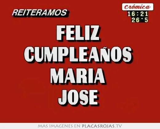 Feliz cumpleaños maría josé - Placas Rojas TV Feliz cumpleaños maría josé - Placas Rojas TV