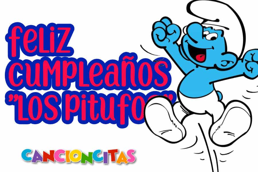 Feliz cumpleaños los pitufos - Cancioncitas