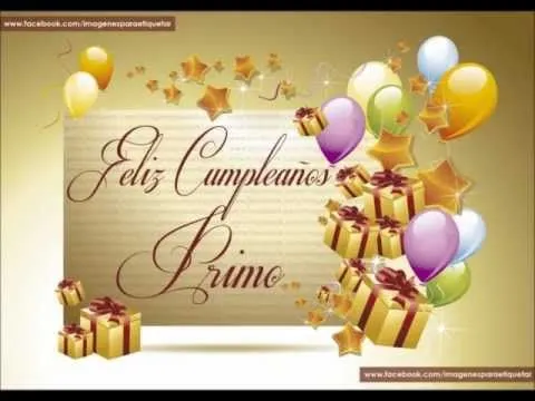 FELIZ CUMPLEAÑOS - PRIMO - YouTube