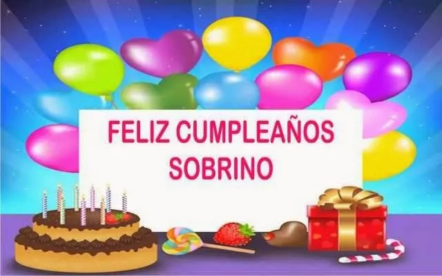 Feliz cumpleaños sobrino ~ Frases de cumpleaños