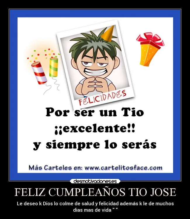 FELIZ CUMPLEAÑOS TIO JOSE | Desmotivaciones FELIZ CUMPLEAÑOS TIO JOSE | Desmotivaciones