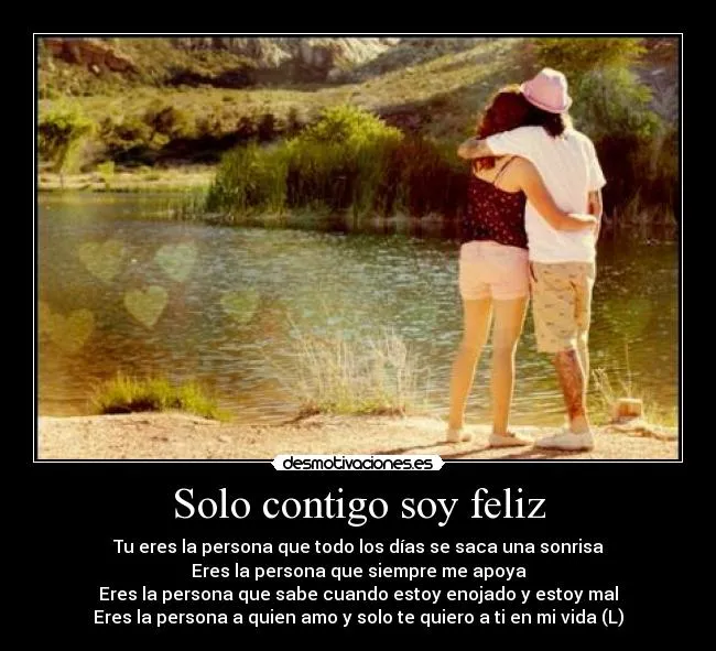 Solo contigo soy feliz | Desmotivaciones