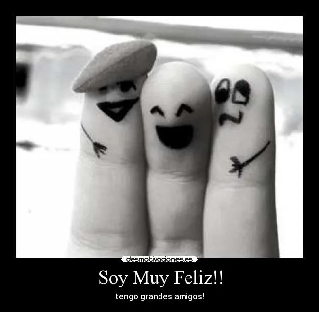 Soy Muy Feliz!! | Desmotivaciones