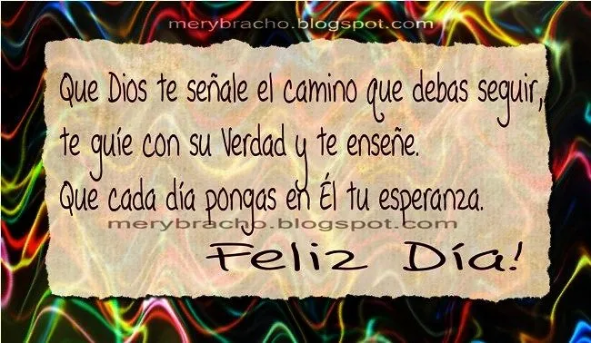 Feliz Día. Palabras de Ánimo y Bendición | Entre Poemas y Vivencias