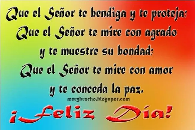 Feliz Día. El Señor te bendiga y te proteja | Entre Poemas y Vivencias Feliz Día. El Señor te bendiga y te proteja | Entre Poemas y Vivencias
