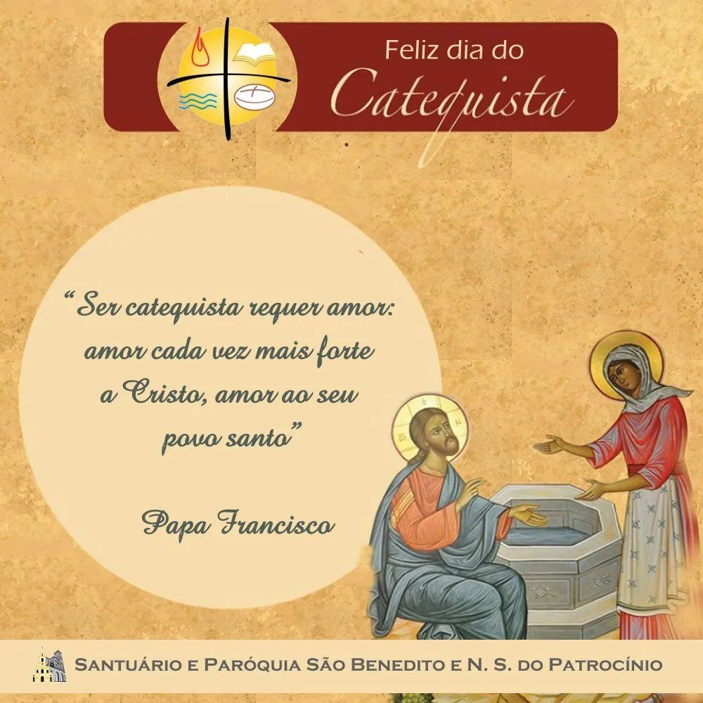 Feliz dia do Catequista – Santuário e Paróquia de São Benedito e N.S. do Patrocínio Feliz dia do Catequista – Santuário e Paróquia de São Benedito e N.S. do Patrocínio