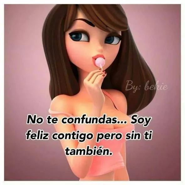 Soy Feliz Contigo Pero Sin Ti Tambien | HolaXD Soy Feliz Contigo Pero Sin Ti Tambien | HolaXD