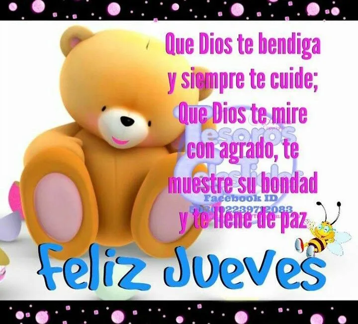 Feliz Jueves! Que Dios te bendiga y siempre te cuide; que Dios te ... Feliz Jueves! Que Dios te bendiga y siempre te cuide; que Dios te ...