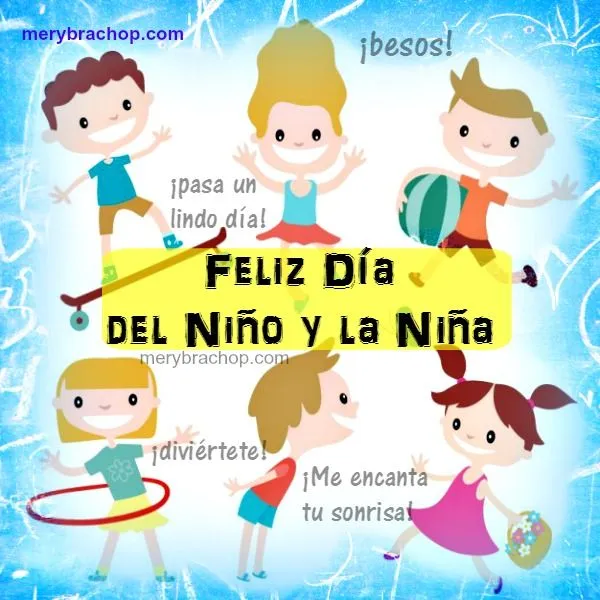 Feliz Día del Niño y la Niña. Tarjeta Linda | Entre Poemas y Vivencias Feliz Día del Niño y la Niña. Tarjeta Linda | Entre Poemas y Vivencias