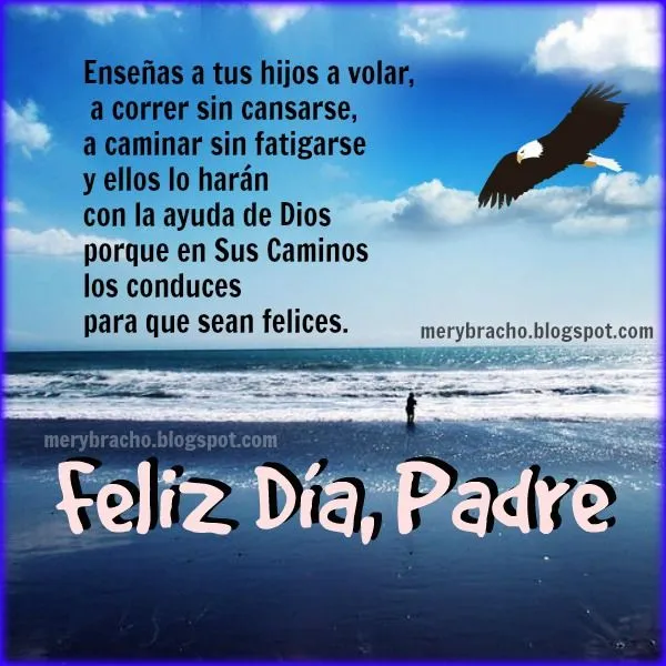 Feliz Día Padre, Enseñas a tus hijos con la ayuda de Dios | Entre ... Feliz Día Padre, Enseñas a tus hijos con la ayuda de Dios | Entre ...