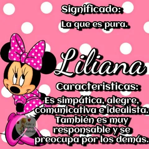 FELIZ Y POSITIVO(A)1: Significado de los nombres Liliana
