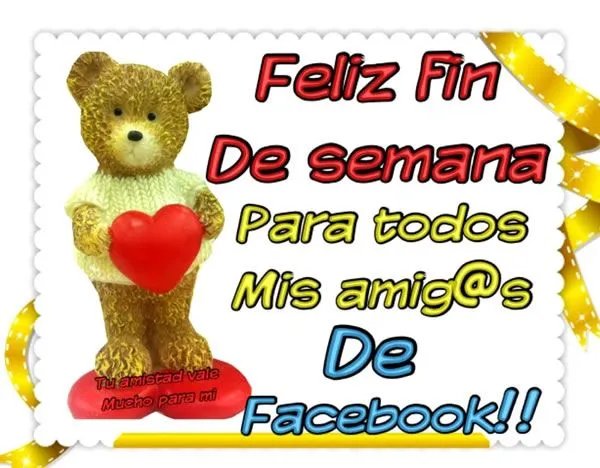 Feliz Fin De Semana - Imágenes para Compartir (Página 3 ... Feliz Fin De Semana - Imágenes para Compartir (Página 3 ...