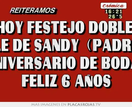 Hoy festejo doble cumple de sándy (padrino) y aniversario de bodas ...