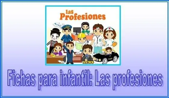 Fichas de infantil y primaria: Las profesiones -