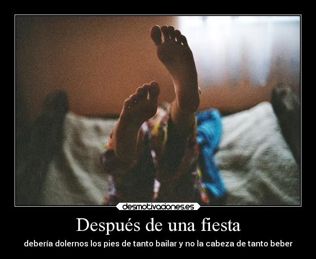 Después de una fiesta | Desmotivaciones