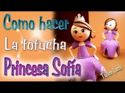 Como hacer fofucha Sofia paso a paso - Todo en Goma Eva Como hacer fofucha Sofia paso a paso - Todo en Goma Eva