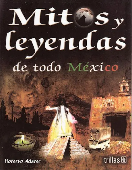 Fomento a la lectura | Mitos y leyendas mexicanas de Homero Adame Fomento a la lectura | Mitos y leyendas mexicanas de Homero Adame