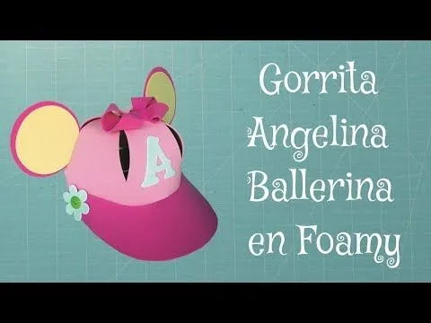Gorro Angelina Ballerina en Foami, Goma Eva, Microporoso - YouTube