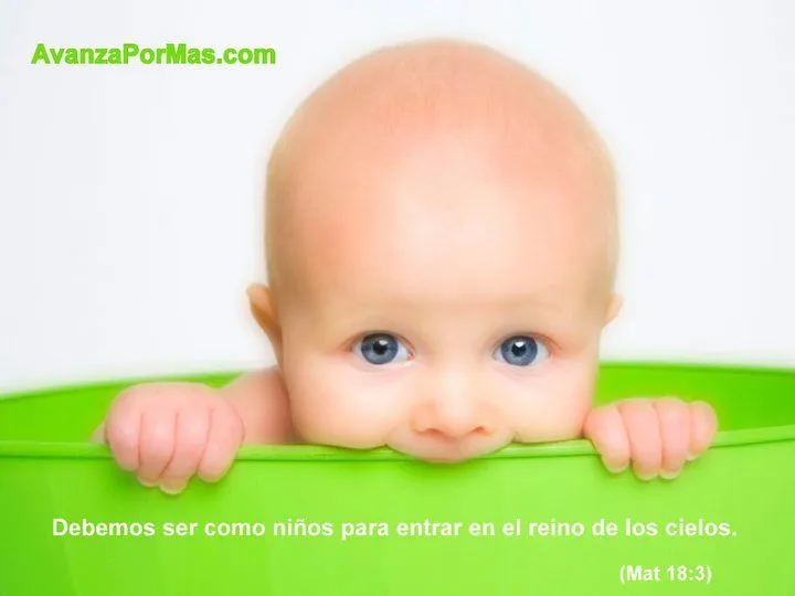 IMAGEN) "Debemos Ser Como Niños para Entrar en el Reino de los ... IMAGEN) "Debemos Ser Como Niños para Entrar en el Reino de los ...