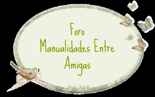 Foro Manualidades entre Amig@s - Foro Gratis