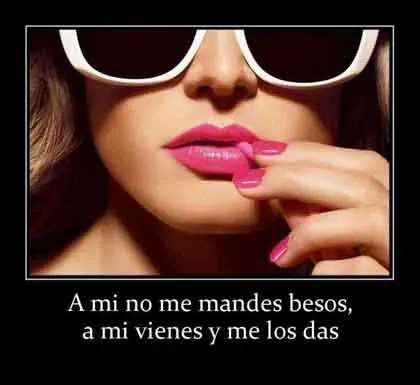 Fotos de humor: A mi no me mandes besos. Fotos divertidas y humor ...