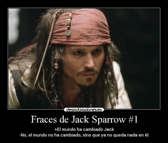 Fraces de Jack Sparrow #1 | Desmotivaciones Fraces de Jack Sparrow #1 | Desmotivaciones