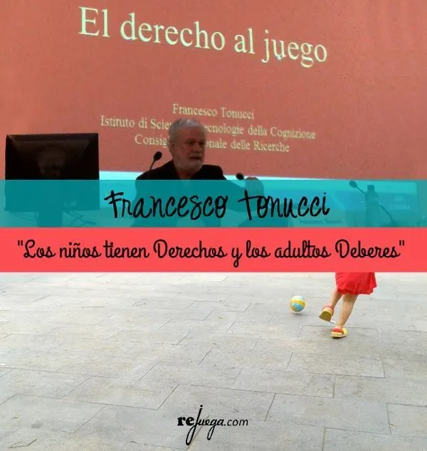 Francesco Tonucci: Reflexiones sobre los Derechos del Niño | Rejuega - y  disfruta jugando!