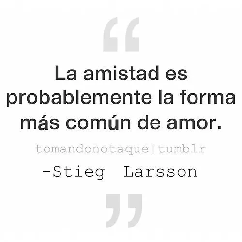 frase de amor La amistad es probablemente la forma más común de ...